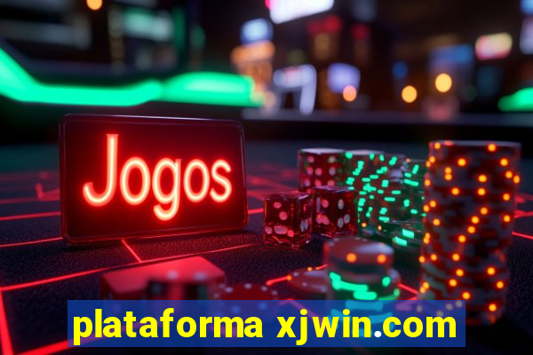 plataforma xjwin.com